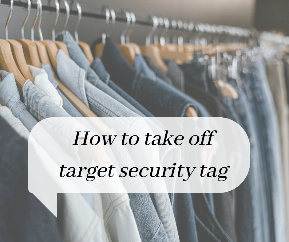 A Complete Guide To How To Take Off Target Security Tag In 2023