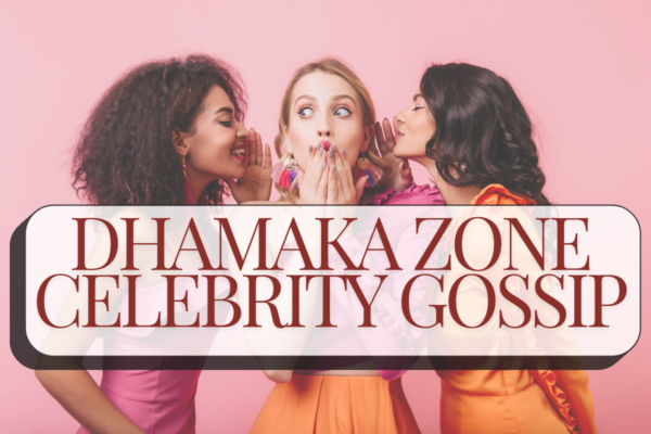 Dhamaka Zone Celebrity Gossip: Your Insider Access to Hollywood